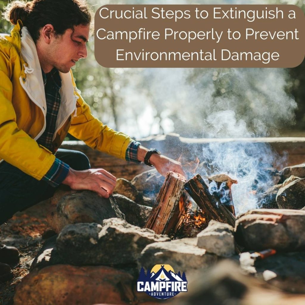 Crucial Steps to Extinguish a Campfire Properly to Prevent Environmental Damage